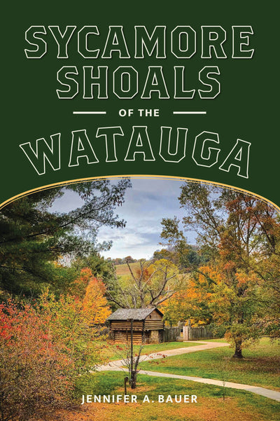 Cover image for Sycamore Shoals of the Watauga, isbn: 9781467159685