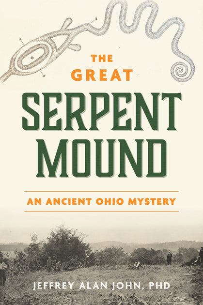 The Great Serpent Mound – Arcadia Publishing The Great Serpent Mound – Arcadia Publishing
