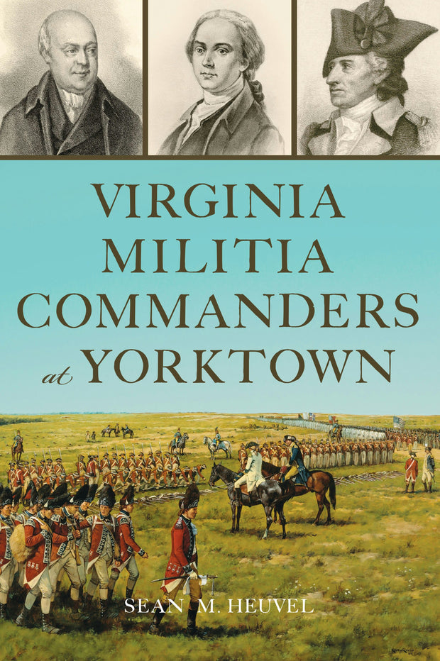 Cover image for Virginia Militia Commanders at Yorktown, isbn: 9781467159715