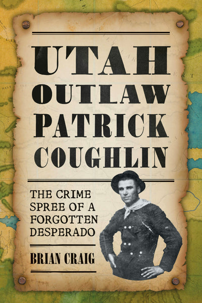 Cover image for Utah Outlaw Patrick Coughlin, isbn: 9781467159869