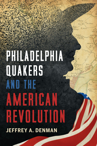 Cover image for Philadelphia Quakers and the American Revolution, isbn: 9781467159906