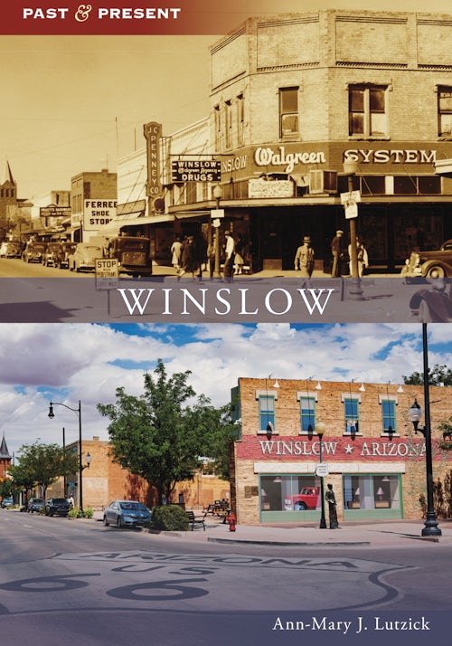 Winslow: Ann-Mary J. Lutzick: 9781467161640: Past and Present