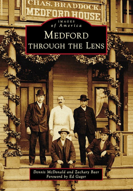 Medford through the Lens: Dennis McDonald: 9781467161923: Images