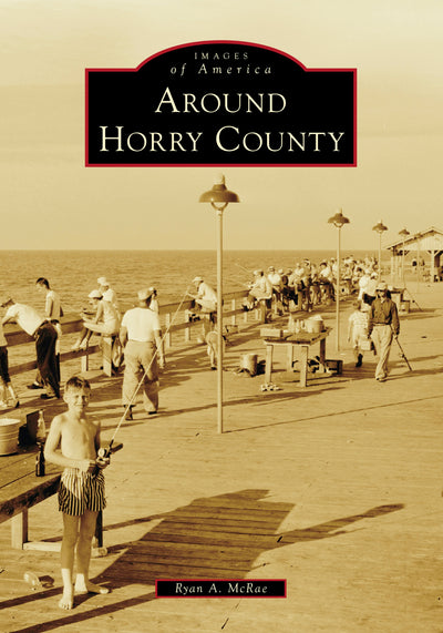 Cover image for Around Horry County, isbn: 9781467162272