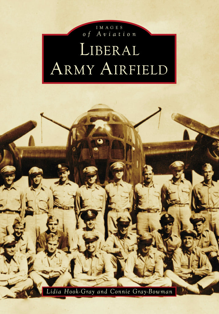 Liberal Army Airfield: Lidia Hook-Gray: 9781467162289: Paperback