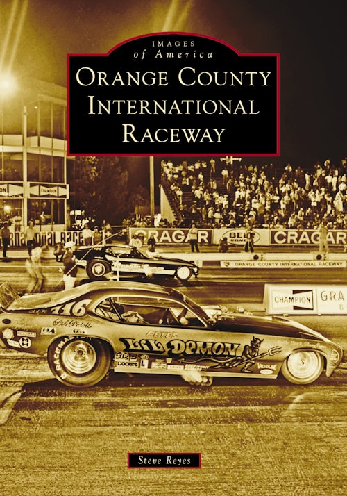 Orange County International Raceway: Mr. Steve Reyes