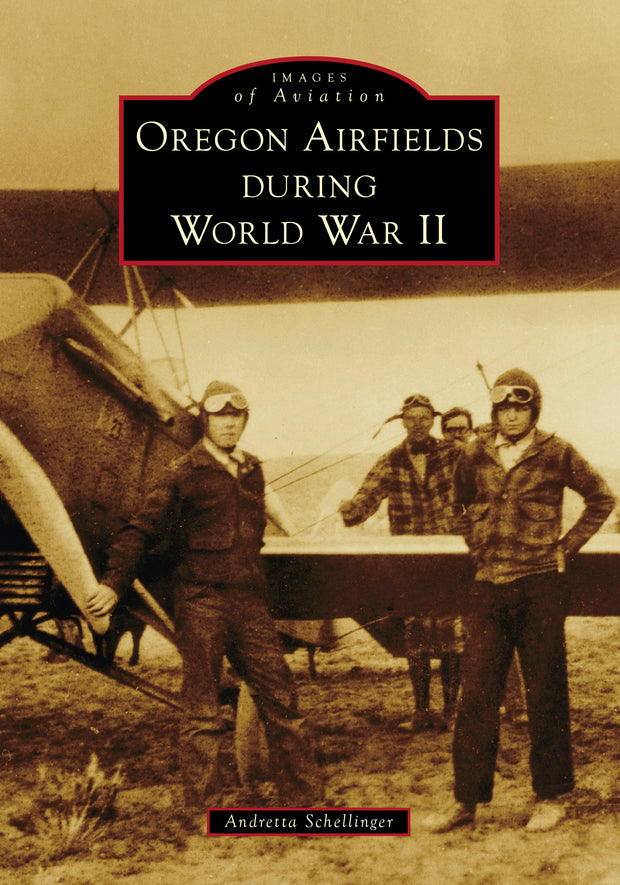 Cover image for Oregon Airfields during World War II, isbn: 9781467162401