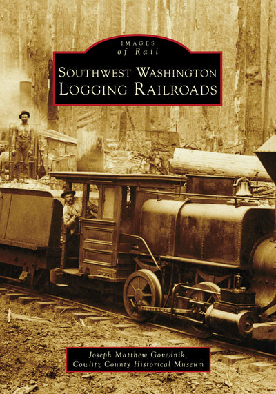 Cover image for Southwest Washington Logging Railroads, isbn: 9781467162777