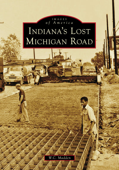 Cover image for Indiana's Lost Michigan Road, isbn: 9781467162852
