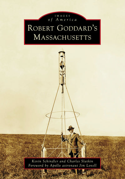 Cover image for Robert Goddard’s Massachusetts, isbn: 9781467163149
