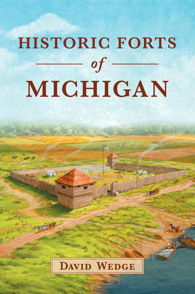 Cover image for Historic Forts of Michigan, isbn: 9781467170079