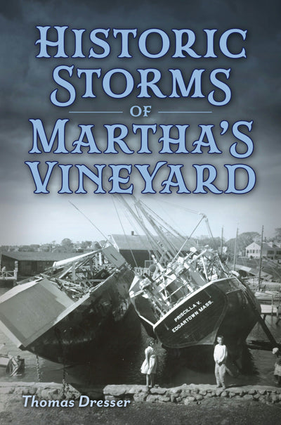 Cover image for Historic Storms of Martha's Vineyard, isbn: 9781467170109