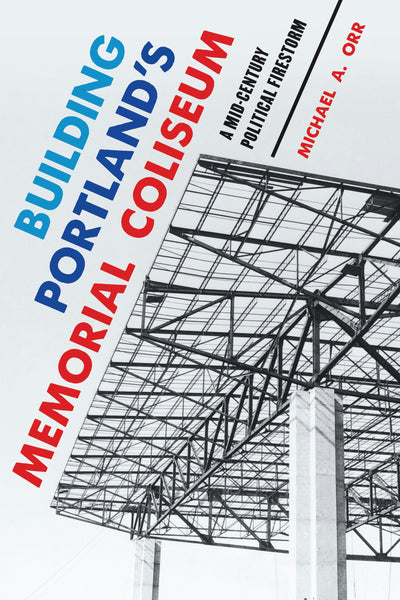 Cover image for Building Portland's Memorial Coliseum, isbn: 9781467170567