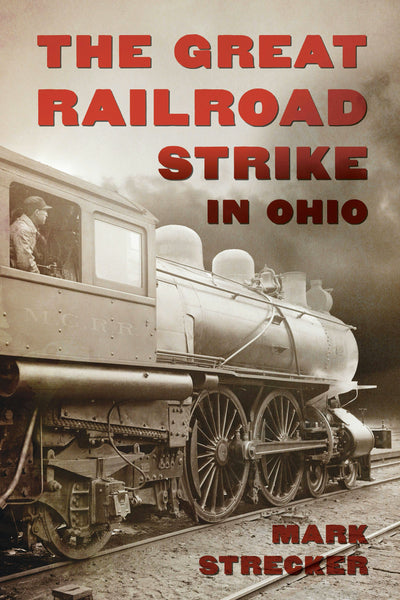 Cover image for The Great Railroad Strike in Ohio, isbn: 9781467170857