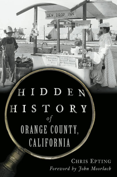 Cover image for Hidden History of Orange County, California, isbn: 9781467170895