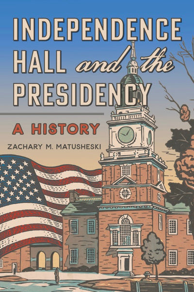 Cover image for Independence Hall and the Presidency, isbn: 9781467171045
