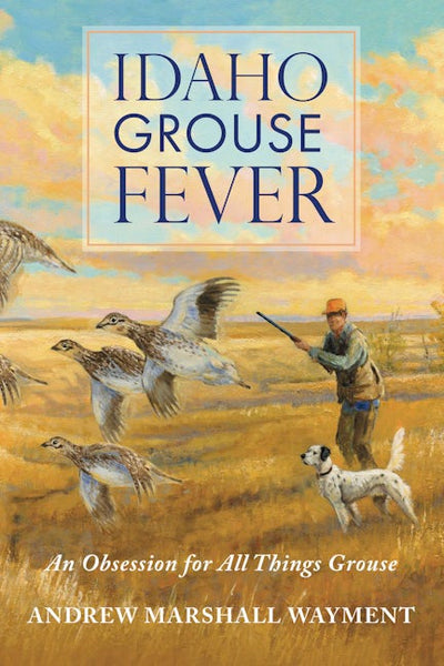 Cover image for Idaho Grouse Fever, isbn: 9781467171052