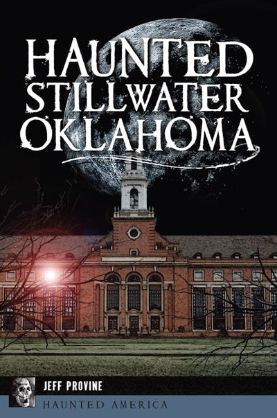 Cover image for Haunted Stillwater, Oklahoma, isbn: 9781467171175