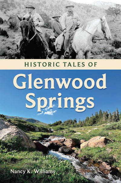 Cover image for Historic Tales of Glenwood Springs, isbn: 9781467171250