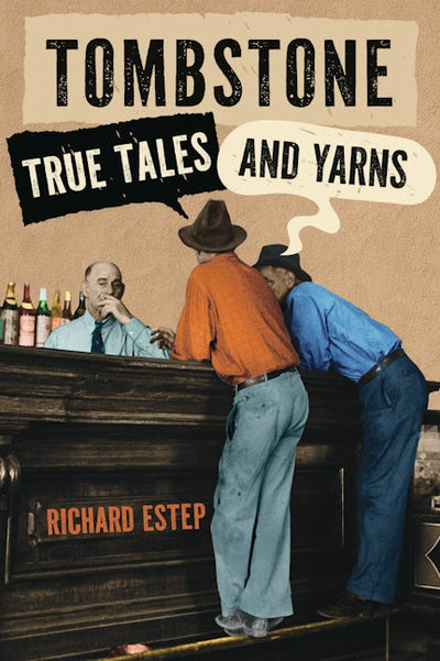 Cover image for Tombstone True Tales and Yarns, isbn: 9781467171717