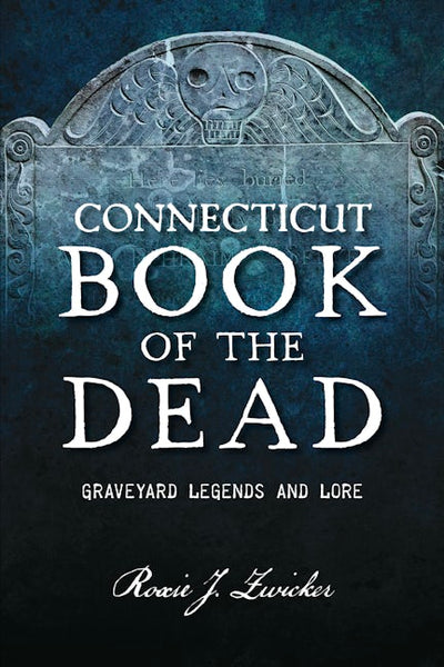 Cover image for Connecticut Book of the Dead, isbn: 9781467171892