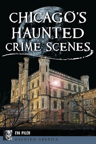 Cover image for Chicago's Haunted Crime Scenes, isbn: 9781467172356