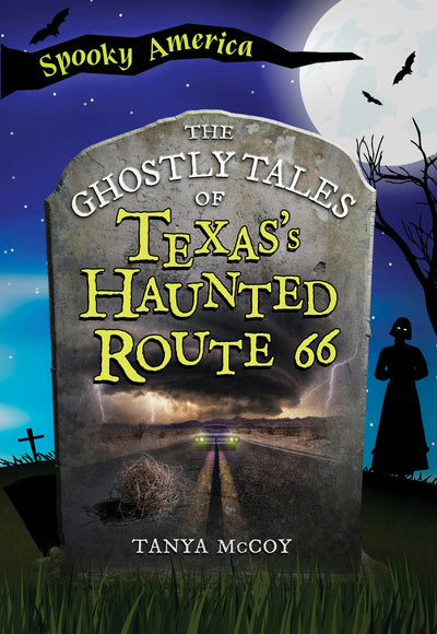 Cover image for The Ghostly Tales of Texas's Haunted Route 66, isbn: 9781467190015