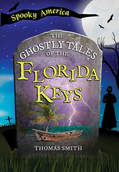 Cover image for The Ghostly Tales of the Florida Keys, isbn: 9781467190091
