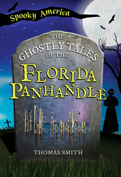 Cover image for The Ghostly Tales of the Florida Panhandle, isbn: 9781467196161