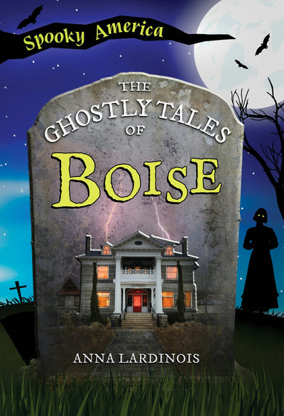 Cover image for The Ghostly Tales of Boise, isbn: 9781467196185
