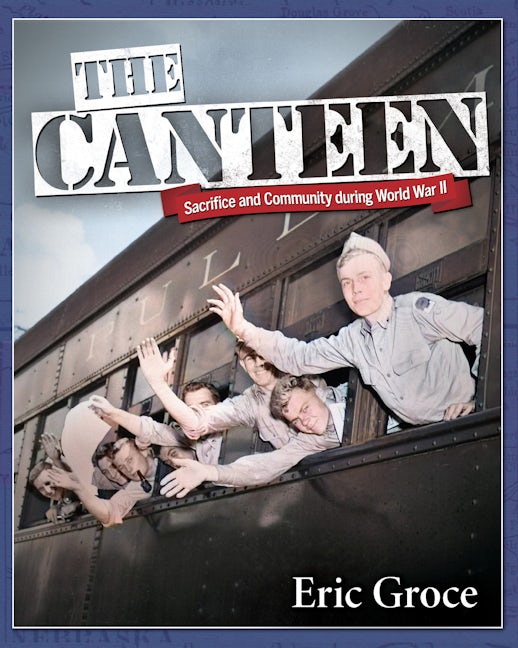 The Canteen, Nebraska: Eric Groce: 9781467197076: Arcadia