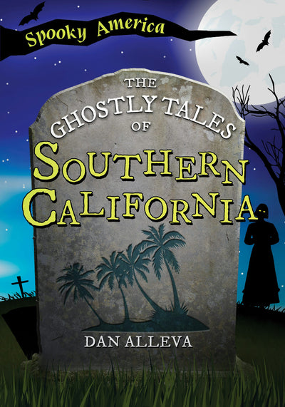The Ghostly Tales of Southern California