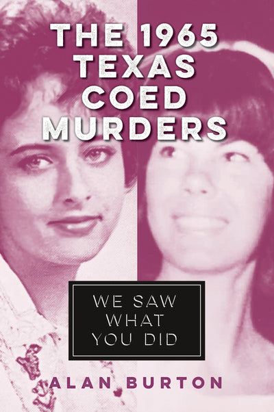 Cover image for The 1965 Texas Coed Murders, isbn: 9781540299383