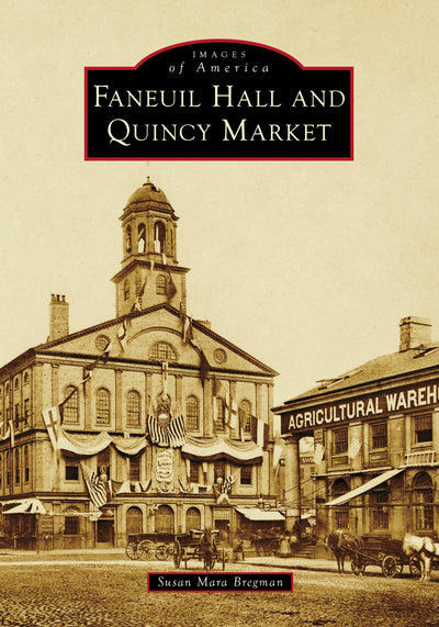 Cover image for Faneuil Hall and Quincy Market, isbn: 9781540299505