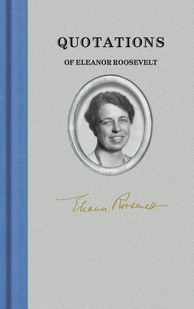 Cover image for Quotations of Eleanor Roosevelt, isbn: 9781557090591