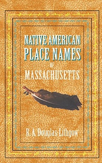 Cover image for Native American Place Names of MA, isbn: 9781557095428