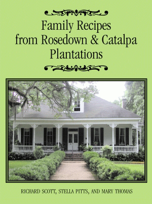 Cover image for Family Recipes From Rosedown and Catalpa Plantations, isbn: 9781589802117
