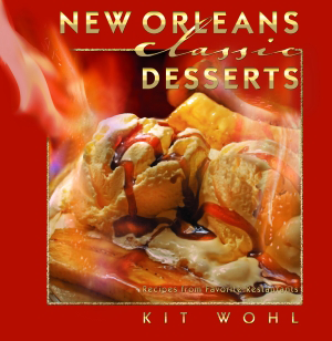 New Orleans Classic Desserts, Louisiana: Kit Wohl: 9781589804449