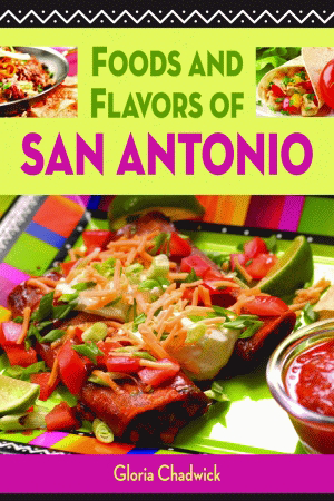 Cover image for Foods and Flavors of San Antonio, isbn: 9781589806467
