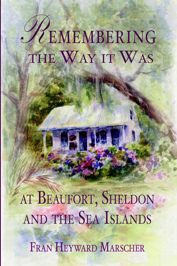Remembering the Way it Was at Beaufort, Sheldon and the Sea Islands