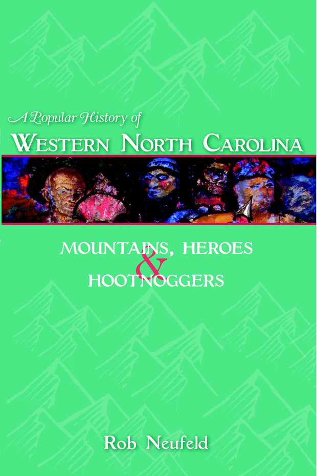 Popular History of Western North Carolina, A