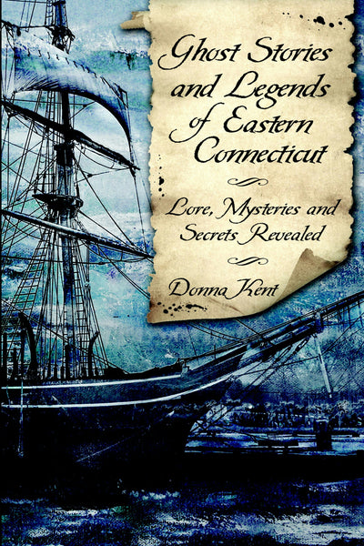 Ghost Stories and Legends of Eastern Connecticut