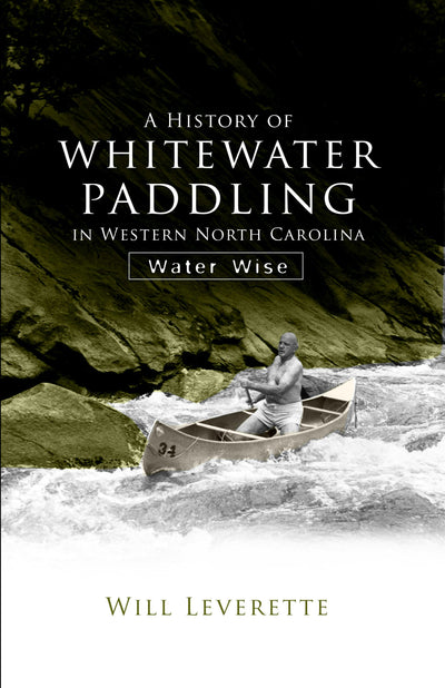 A History of Whitewater Paddling in Western North Carolina