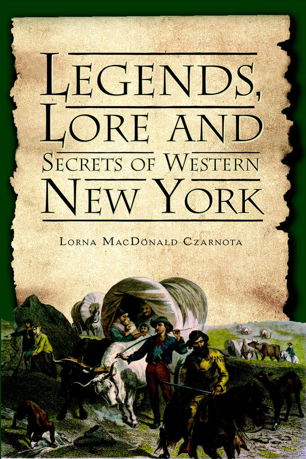 Legends, Lore and Secrets of Western New York