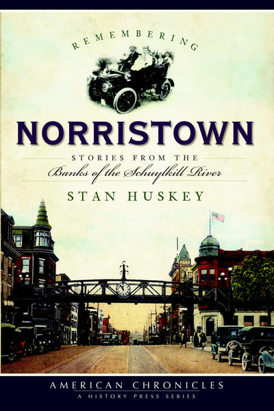 Remembering Norristown: