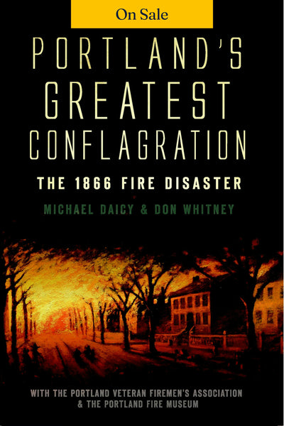 Portland's Greatest Conflagration: