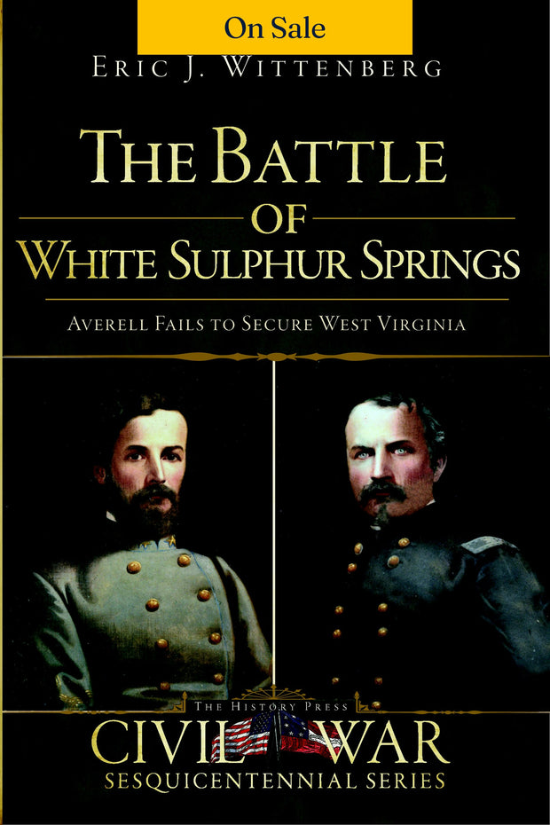 The Battle of White Sulphur Springs: Averell Fails to Secure West Virginia