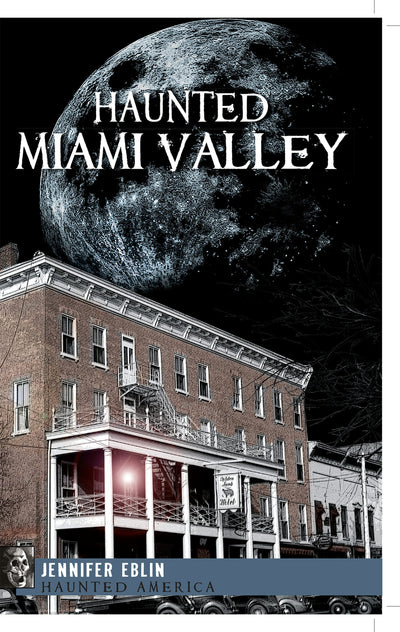 Haunted Miami Valley