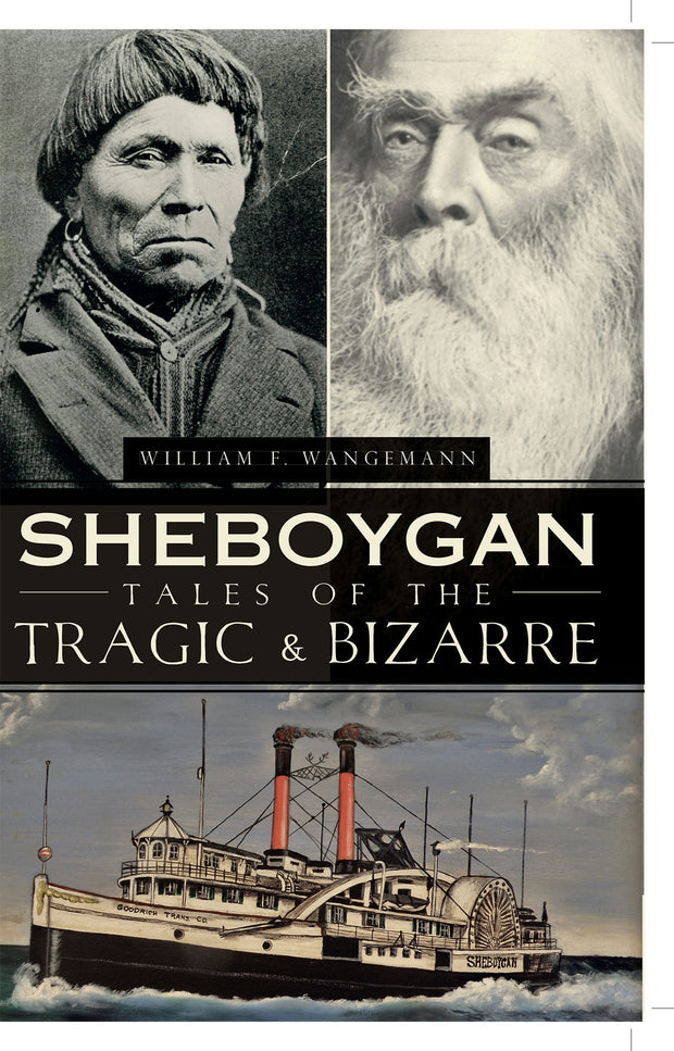 Sheboygan Tales of the Tragic & Bizarre