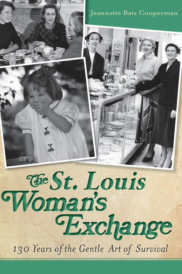 The St. Louis Woman's Exchange: 130 Years of the Gentle Art of Survival